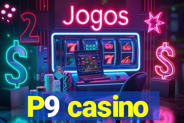 P9 casino